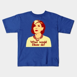 What Would Diane Do? Kids T-Shirt